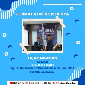 SELAMAT DAN SUKSES ATAS TERPILIHNYA 'FAJAR NOVTIAN" Sebagai Formatur Terpilih English Department Students Association (EDSA) Periode 2021-2022 Periode 2021-2022